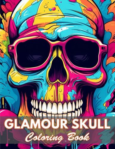 Glamour Skull Coloring Book 100+ New and Exciting Designs