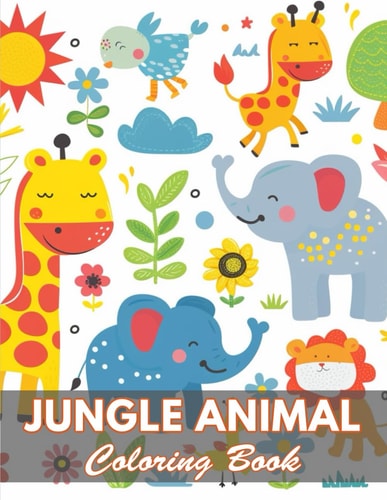 Jungle Animal Coloring Book 100+ Coloring Pages for Relaxation and Stress Relief
