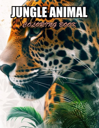 Jungle Animal Coloring Book Stress Relief and Creativity Coloring Pages for All Fans