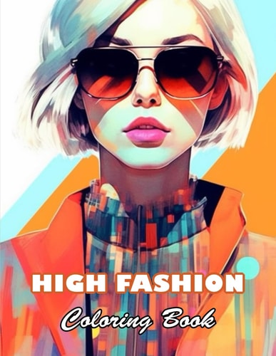 High Fashion Coloring Book 100+ High-quality Illustrations for All Fans