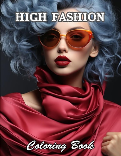 High Fashion Coloring Book Amazing and Adorable Designs for All Ages