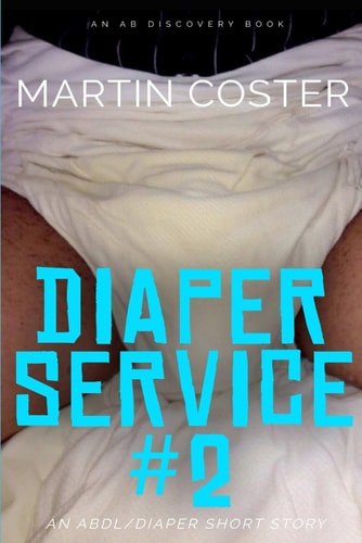 Diaper Service #2 An ABDL/Diaper Short Story
