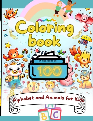Coloring Book 100 Unique Illustrations - Alphabet and Animals for Kids: 100 Unique Pages to Play & Learn by Coloring Alphabets, Animals & Symmetry