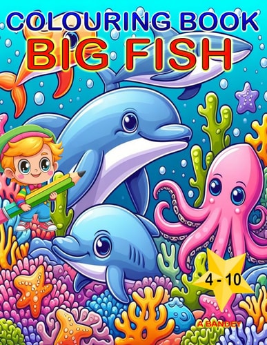 Coloring Book Of Big Fish For Kids 4-8. Large Print Fish Coloring Book. Sea Life Coloring Book for Kids - Exploring the World of Big Fish, Aquatic Wildlife