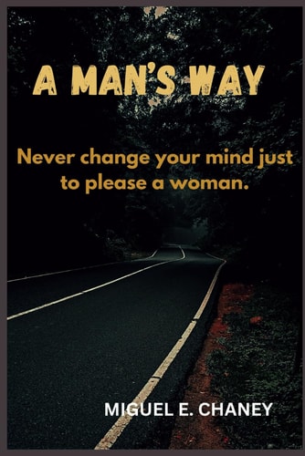 A Man's Way Never Change Your Mind Just to Please a Woman