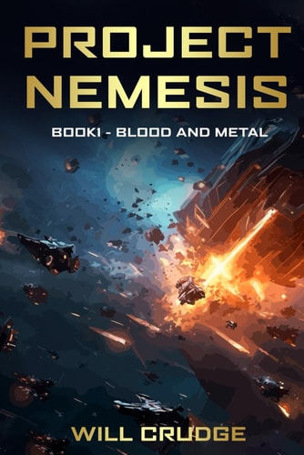 Project Nemesis Book 1: Blood and Metal