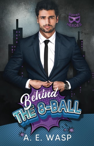 Behind the 8-Ball A Subpar Heroes Story