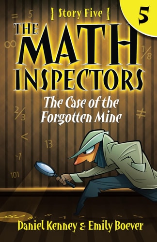 The Math Inspectors 5 The Case of the Forgotten Mine
