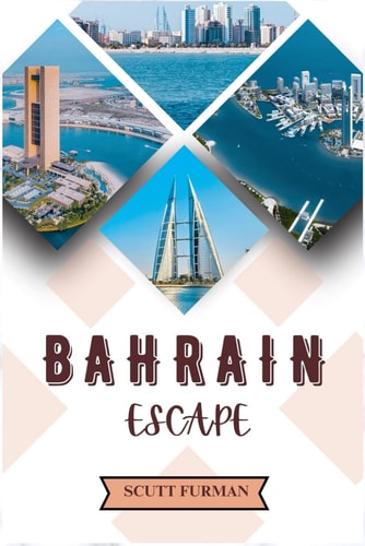 Bahrain Escape A Fusion of Manama Heritage And Modernity