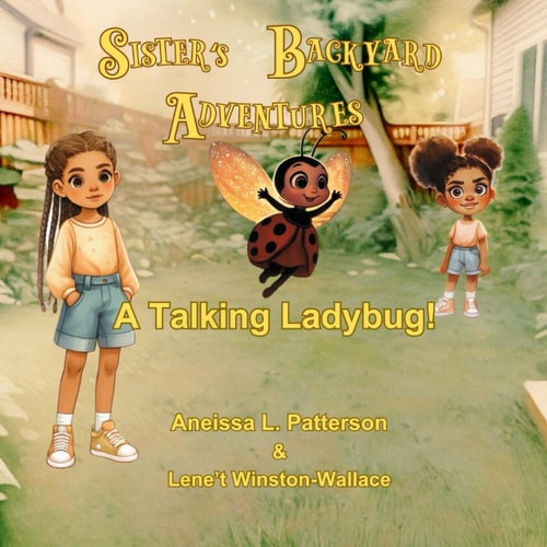 Sister's Backyard Adventures A Talking Ladybug!