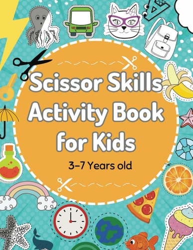 Scissor Skills Preschool Activity Book Fun and Engaging Cutting Practice for Kids Ages 3-7
