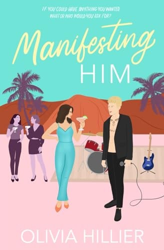 Manifesting Him A Rockstar Rom-com with a Lot of Swoon, a Sprinkle of Spice and a Touch of Magic.