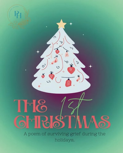 The 1st Christmas A Poem of Surviving Grief During the Holidays.