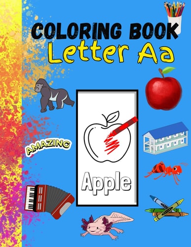 Coloring Book Letter Aa Easy & Fun Coloring Book, Words Beginning With Letter Aa, All Ages