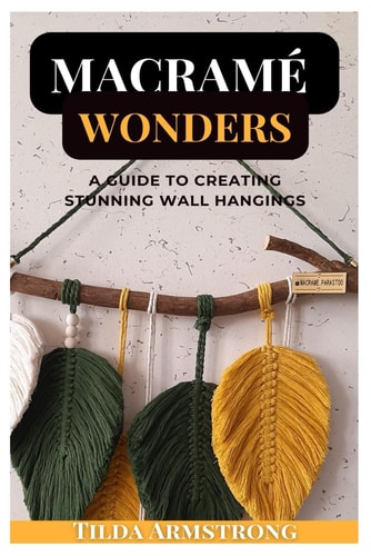 Macramé Wonders A Guide to Creating Stunning Wall Hangings