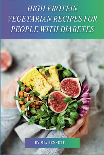 High Protein Vegetarian Recipes for People with Diabetes