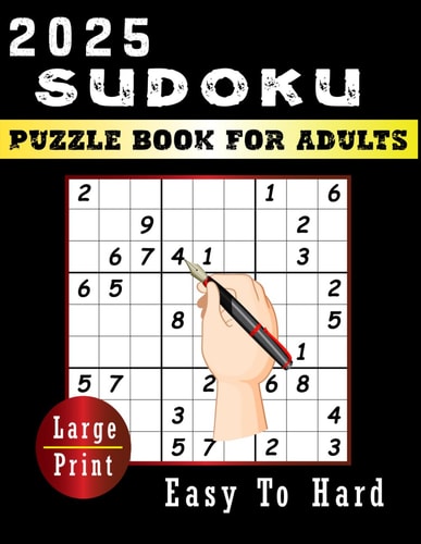 2025 Sudoku Puzzle Book For Adults A Book With Easy to Hard Puzzles for Seniors With Full Solutions Large Print, Two Puzzles Per Page
