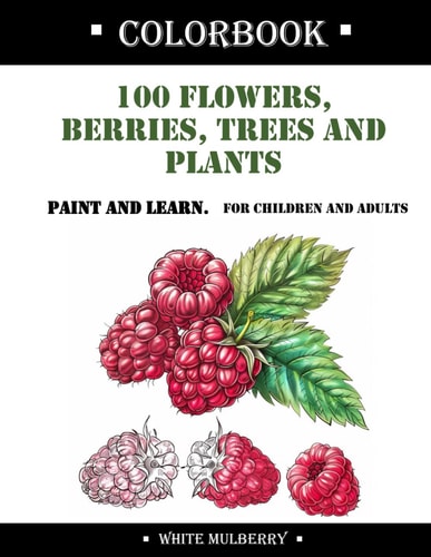 Colorbook 100 Flowers, Berries, Trees and Plants.