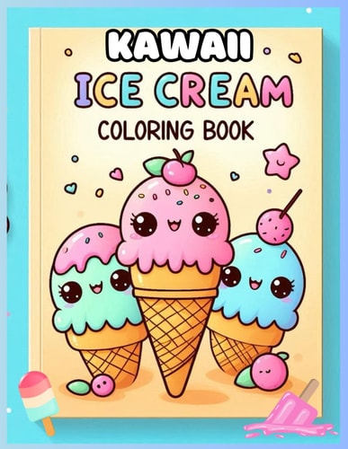 Kawaii Ice Cream Coloring Book 40 Delightful Pages of Kawaii Coloring Fun For Kids
