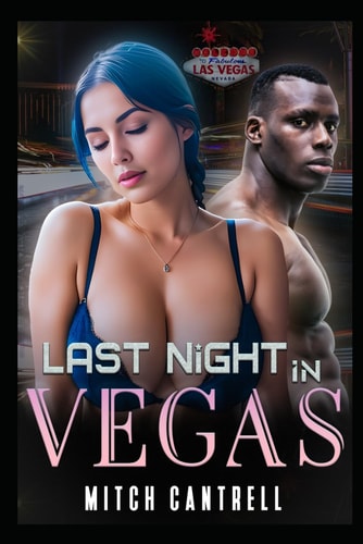Last Night in Vegas An Interracial Wife Sharing Fantasy