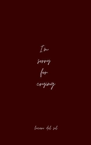 I'm Sorry for Crying