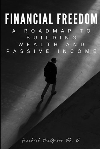 Financial Freedom A Roadmap to Building Wealth and Passive Income
