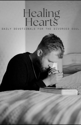 Healing Hearts Daily Devotionals for the Divorced Soul