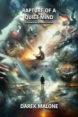 Rapture of a Quiet Mind A Collection of Short Stories