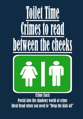 Toilet Time Crimes to Read Between the Cheeks