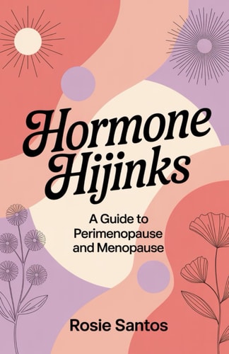 Hormone Hijinks A Guide to Perimenopause and Menopause