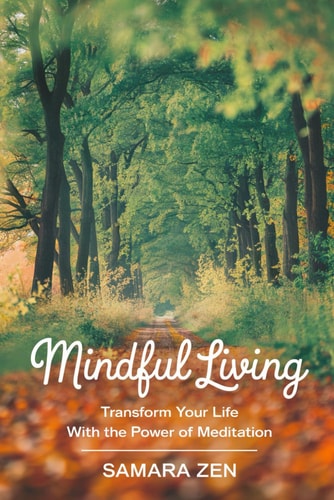 Mindful Living Transform Your Life with the Power of Meditation