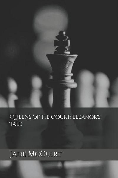 Queens of the Court: Eleanor's Tale
