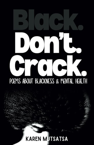 Black Don't Crack Poems on Blackness and Mental Health