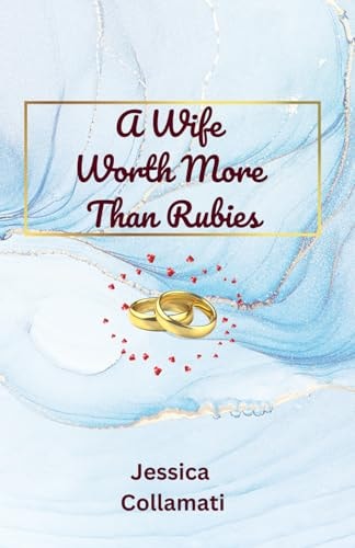 A Wife Worth More Than Rubies