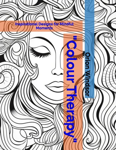 "Colour Therapy" Inspirational Designs for Mindful Moments