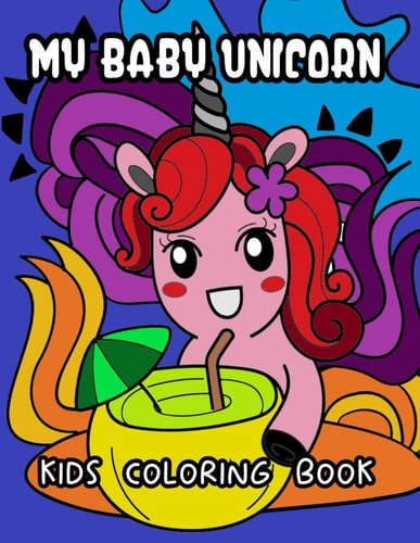 My Baby Unicorn Kids Coloring Book Cute Unicorn Coloring Pages For Kids