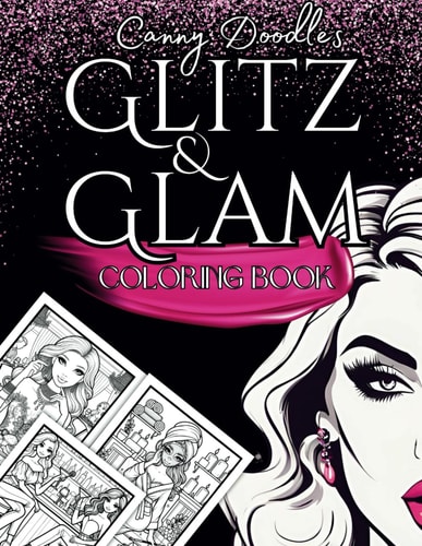 Canny Doodles Glitz and Glam Coloring Book 50 Doodles Of All Things Fashion, Lifestyle, Shoes, Make Up, Nails and More
