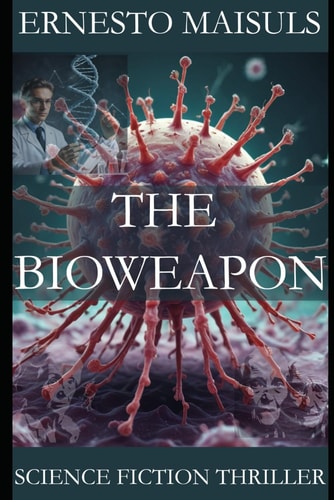 The Bioweapon Science Fiction Thriller