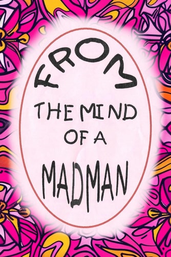 From The Mind of a Madman