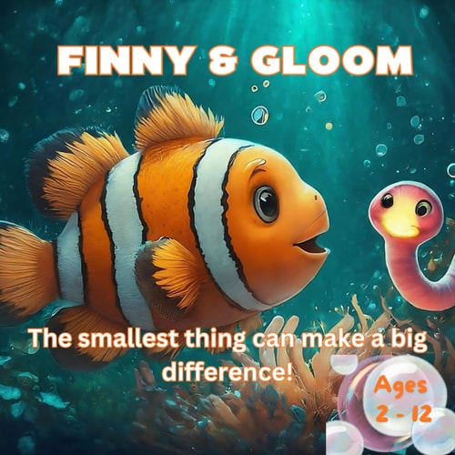 Finny & Gloom The Smallest Thing Can Make a Big Difference!