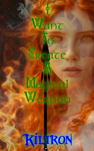 I Want To Create A Magical Weapon