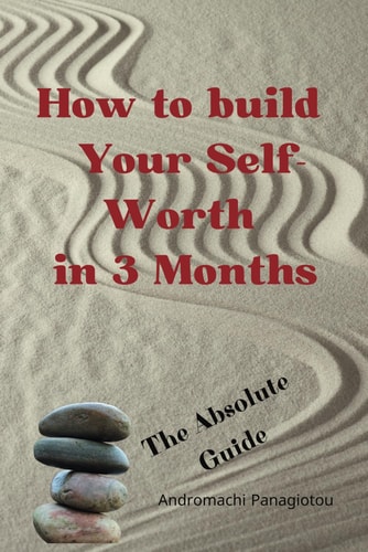 How to Build Your Self-Worth in 3 Months, The Absolute Guide, Self Improvement Book