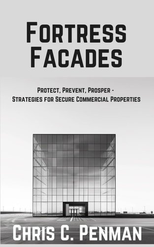 Fortress Facades Protect, Prevent, Prosper - Strategies for Secure Commercial Properties