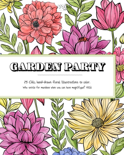 Garden Party 25 Chic, Hand-drawn Floral Illustrations to Color.