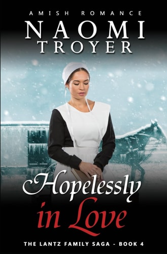 Hopelessly in Love The Lantz Family Saga - Book 4