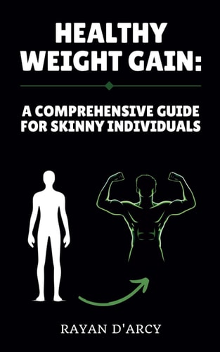 Healthy Weight Gain A Comprehensive Guide for Skinny Individuals