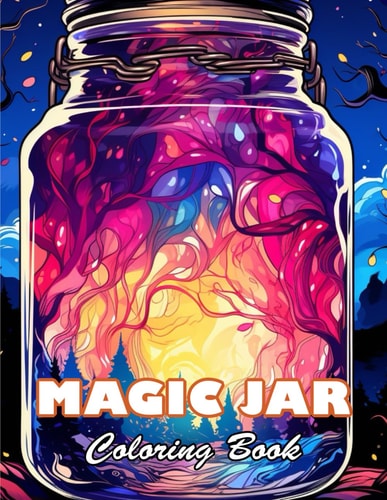 Magic Jar Coloring Book 100+ High-quality Illustrations for All Ages