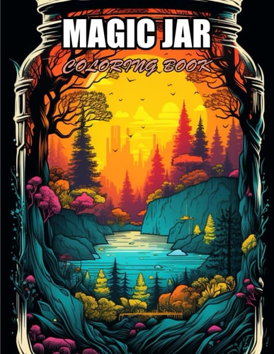 Magic Jar Coloring Book Relaxation, and Creativity Coloring Pages for All Fans
