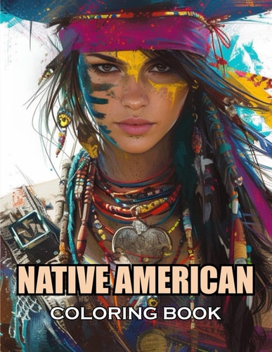 Native American Coloring Book 100+ Amazing Coloring Pages for All Ages