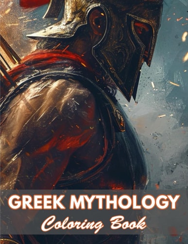 Greek Mythology Coloring Book 100+ Coloring Pages for Relaxation and Stress Relief